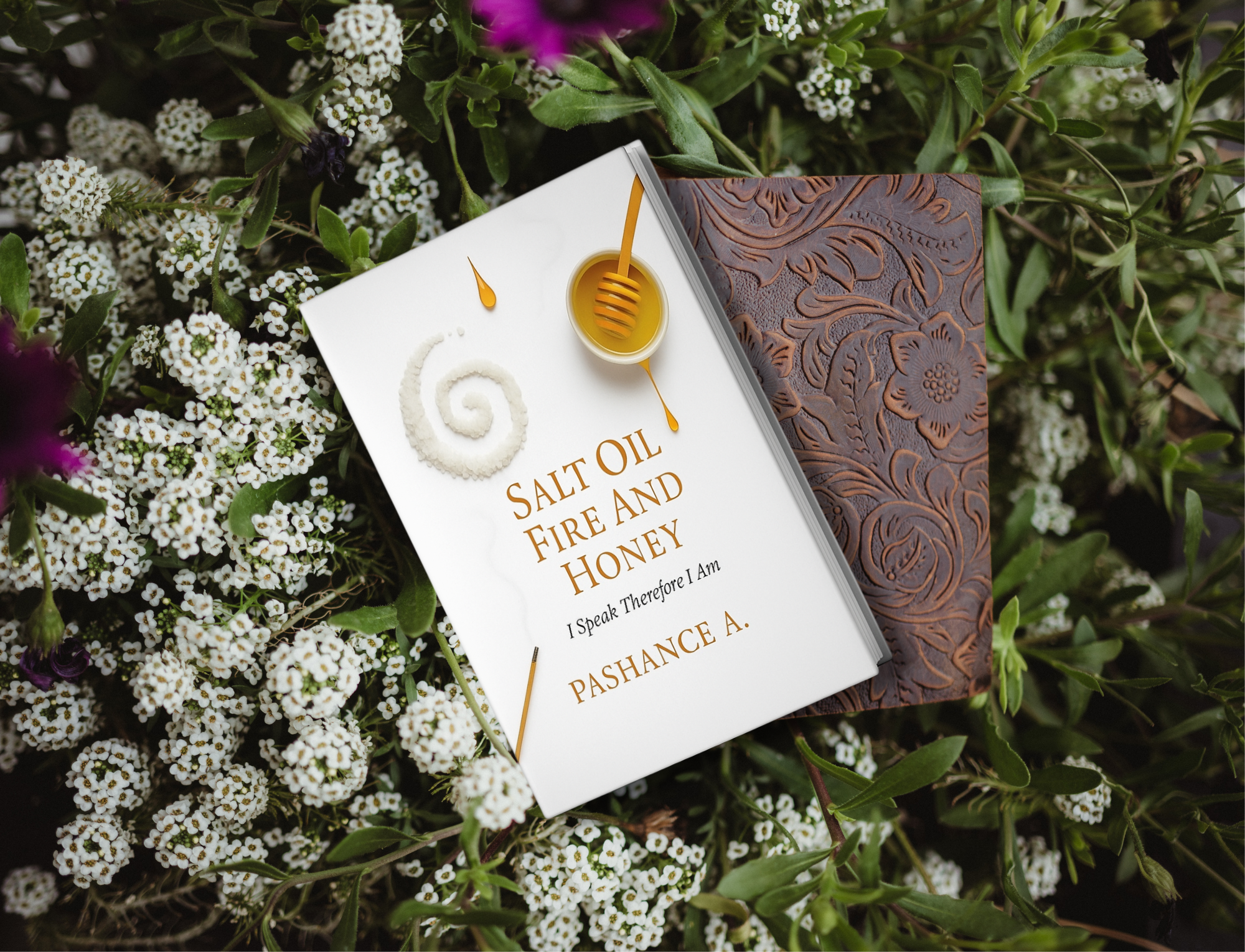 Salt Oil Fire & Honey: I Speak Therefore I Am Paperback